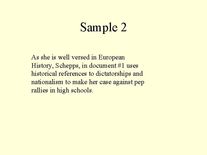 Sample 2 As she is well versed in European History, Schepps, in document #1