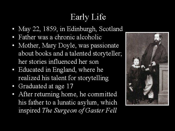 Early Life • May 22, 1859, in Edinburgh, Scotland • Father was a chronic