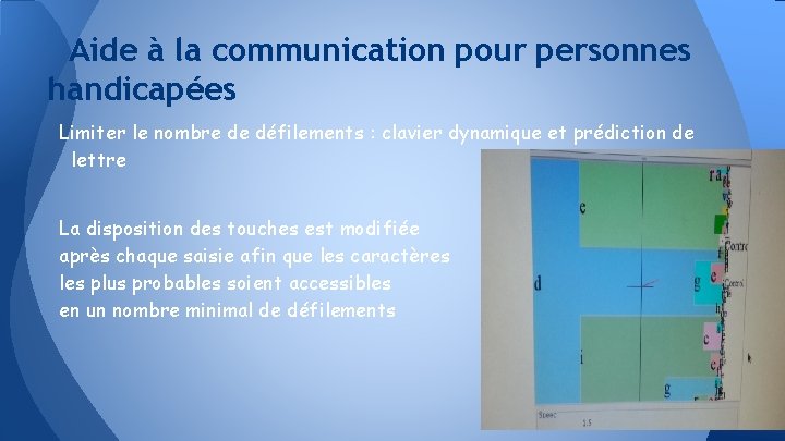 Aide à la communication pour personnes handicapées Limiter le nombre de défilements : clavier