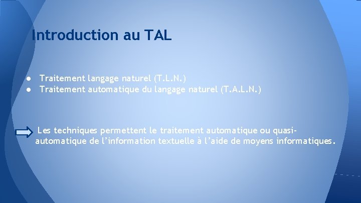 Introduction au TAL ● Traitement langage naturel (T. L. N. ) ● Traitement automatique