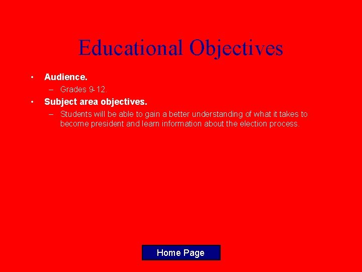 Educational Objectives • Audience. – Grades 9 -12. • Subject area objectives. – Students