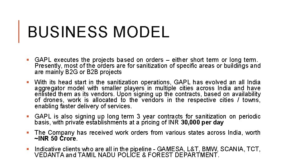 BUSINESS MODEL § GAPL executes the projects based on orders – either short term