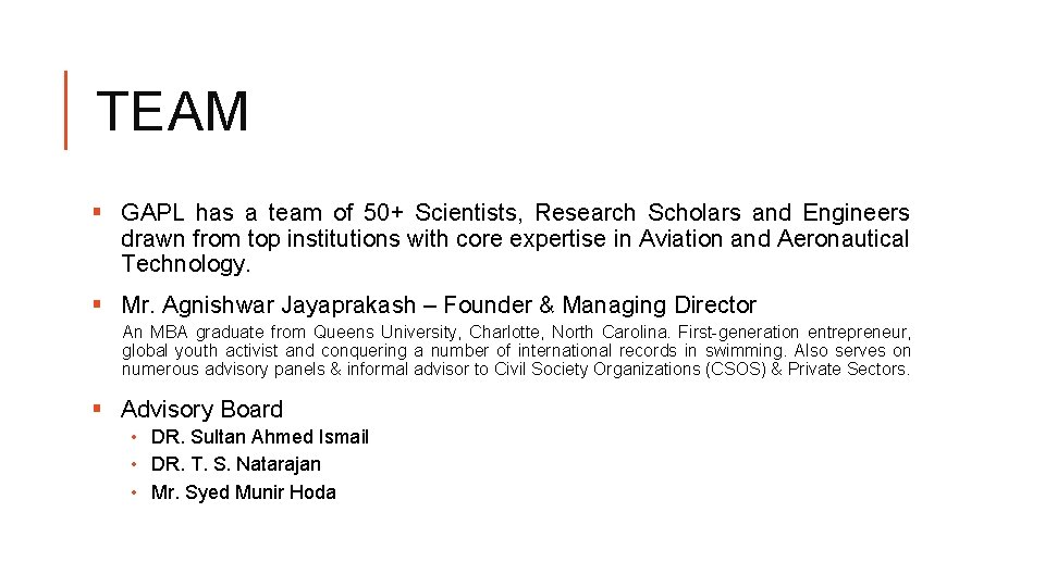 TEAM § GAPL has a team of 50+ Scientists, Research Scholars and Engineers drawn