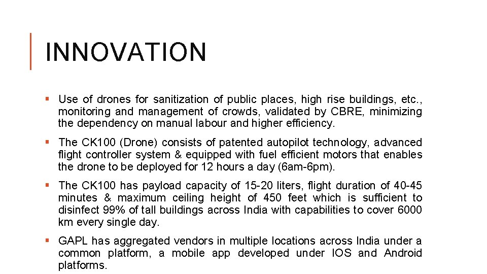 INNOVATION § Use of drones for sanitization of public places, high rise buildings, etc.