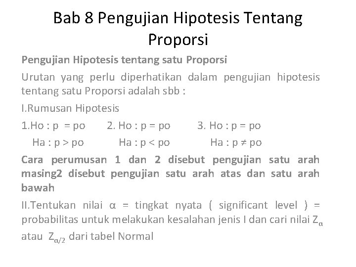 Bab 8 Pengujian Hipotesis Tentang Proporsi Pengujian Hipotesis tentang satu Proporsi Urutan yang perlu