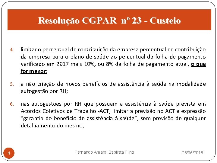 Resolução CGPAR nº 23 - Custeio 4. limitar o percentual de contribuição da empresa