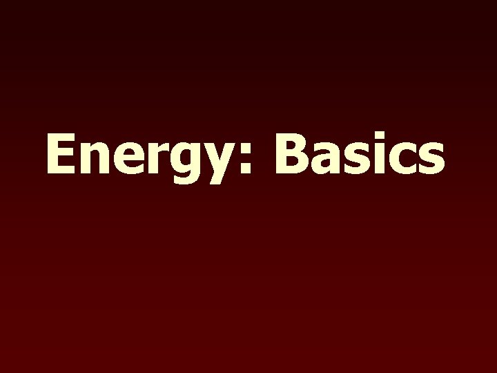 Energy: Basics 