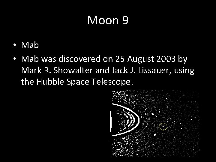 Moon 9 • Mab was discovered on 25 August 2003 by Mark R. Showalter
