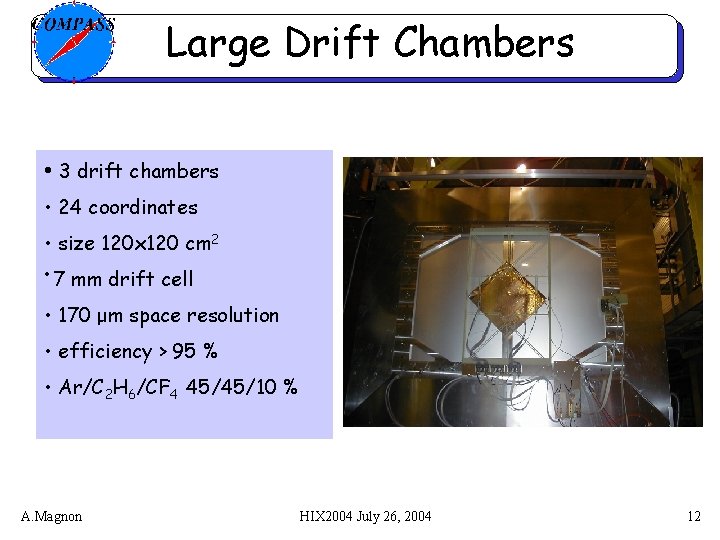 Large Drift Chambers • 3 drift chambers • 24 coordinates • size 120 x