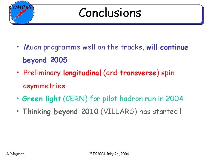 Conclusions • Muon programme well on the tracks, will continue beyond 2005 • Preliminary