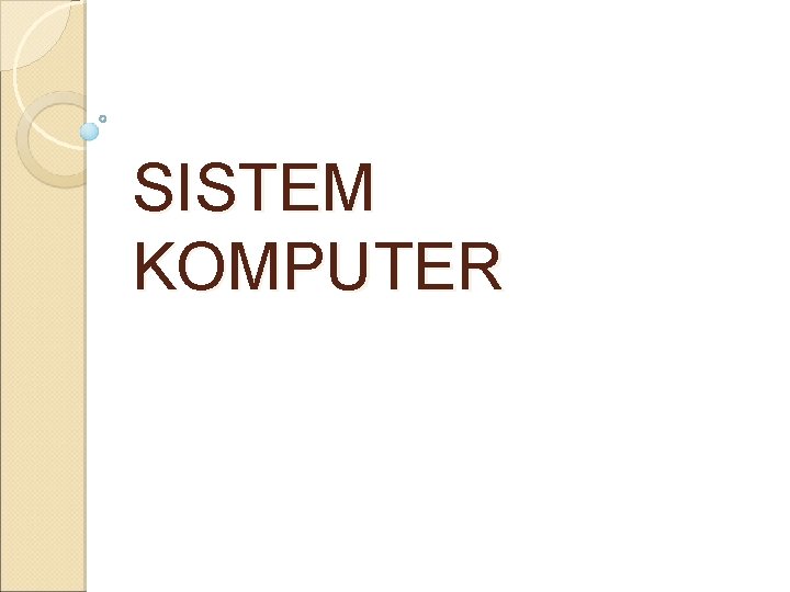 SISTEM KOMPUTER 