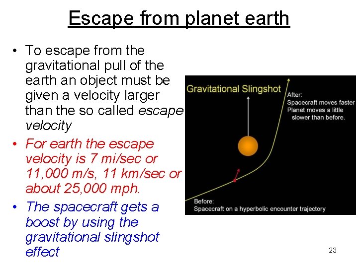 Escape from planet earth • To escape from the gravitational pull of the earth