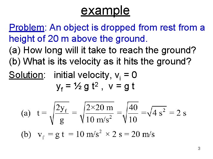 example Problem: An object is dropped from rest from a height of 20 m
