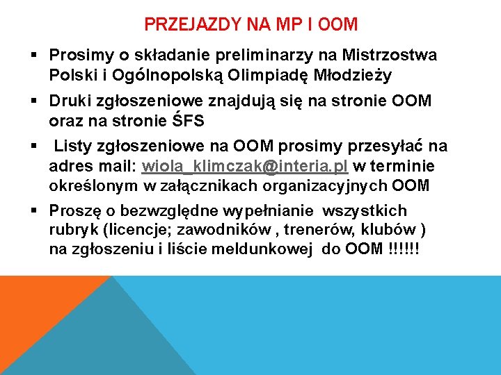 PRZEJAZDY NA MP I OOM § Prosimy o składanie preliminarzy na Mistrzostwa Polski i
