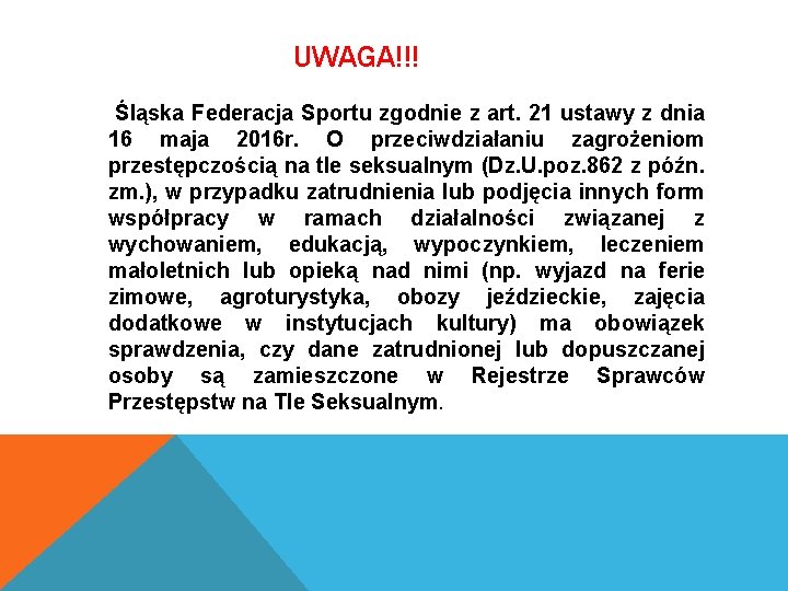 UWAGA!!! Śląska Federacja Sportu zgodnie z art. 21 ustawy z dnia 16 maja 2016