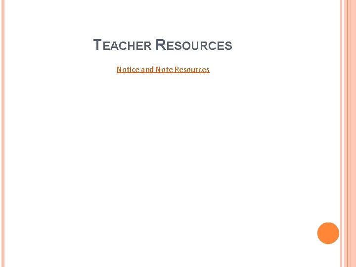 TEACHER RESOURCES Notice and Note Resources 