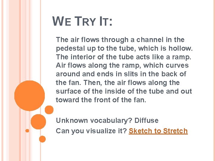 WE TRY IT: The air flows through a channel in the pedestal up to