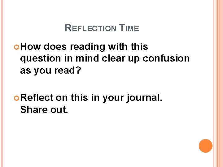 REFLECTION TIME How does reading with this question in mind clear up confusion as