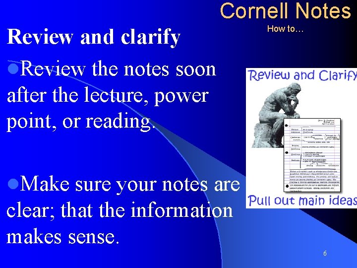 Cornell Notes Review and clarify l. Review the notes soon after the lecture, power