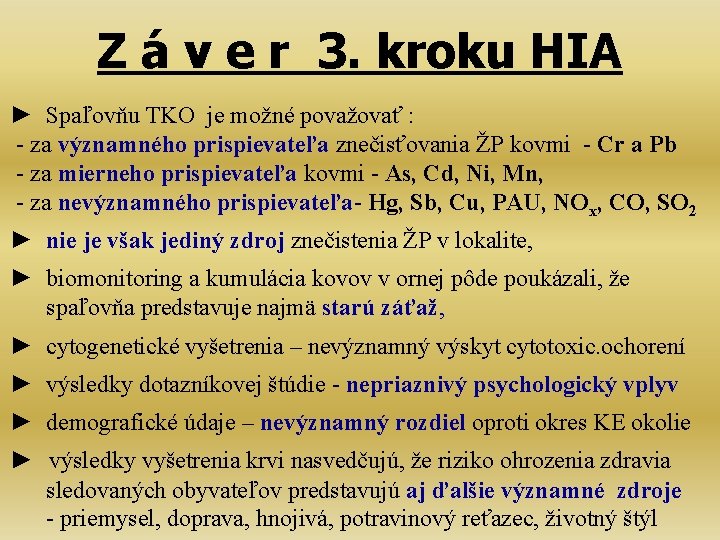 Z á v e r 3. kroku HIA ► Spaľovňu TKO je možné považovať