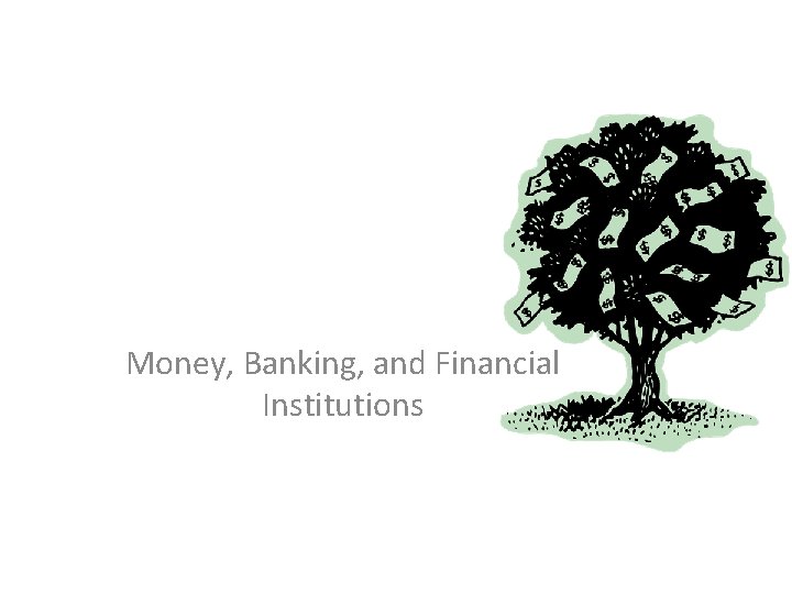 Money, Banking, and Financial Institutions 