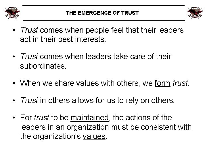 THE EMERGENCE OF TRUST • Trust comes when people feel that their leaders act