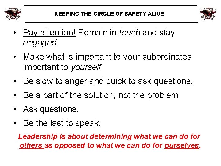 KEEPING THE CIRCLE OF SAFETY ALIVE • Pay attention! Remain in touch and stay