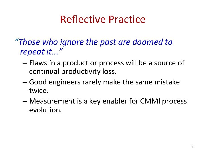 Reflective Practice “Those who ignore the past are doomed to repeat it. . .