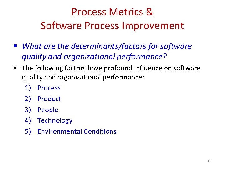 Process Metrics & Software Process Improvement § What are the determinants/factors for software quality