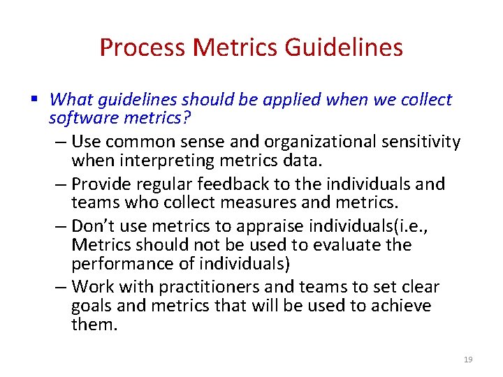 Process Metrics Guidelines § What guidelines should be applied when we collect software metrics?