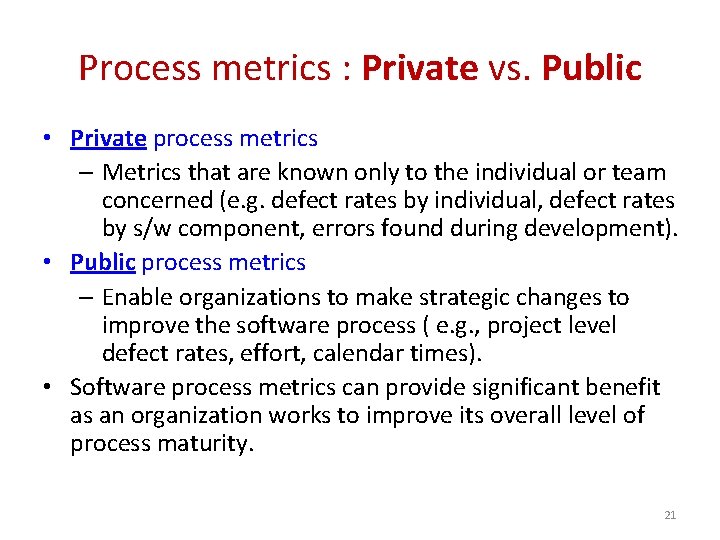 Process metrics : Private vs. Public • Private process metrics – Metrics that are