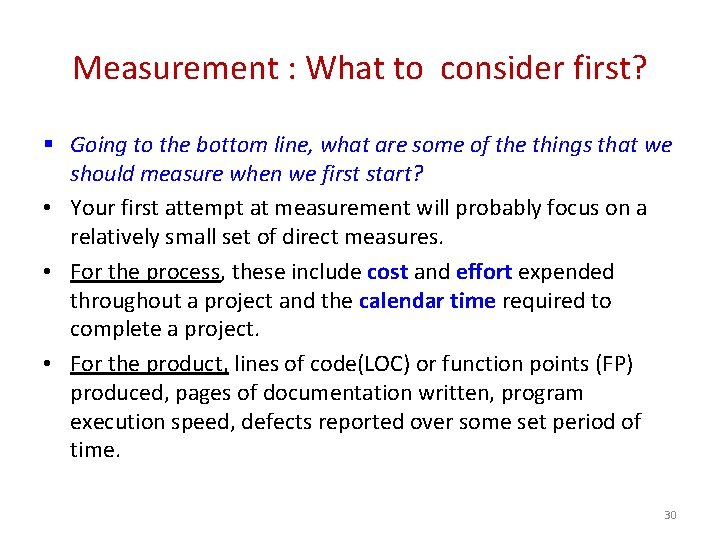 Measurement : What to consider first? § Going to the bottom line, what are