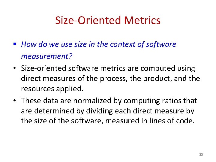 Size-Oriented Metrics § How do we use size in the context of software measurement?