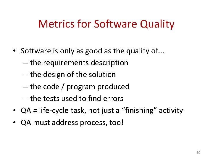 Metrics for Software Quality • Software is only as good as the quality of.