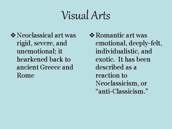 Visual Arts v Neoclassical art was rigid, severe, and unemotional; it hearkened back to Visual Arts v Neoclassical art was rigid, severe, and unemotional; it hearkened back to