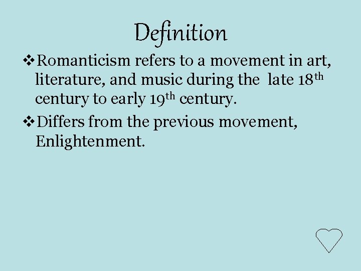 Definition v. Romanticism refers to a movement in art, literature, and music during the Definition v. Romanticism refers to a movement in art, literature, and music during the