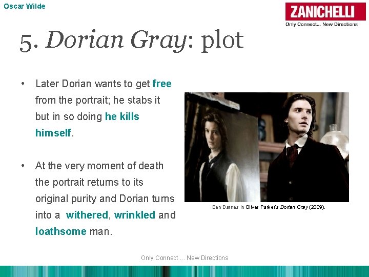 Oscar Wilde 5. Dorian Gray: plot • Later Dorian wants to get free from