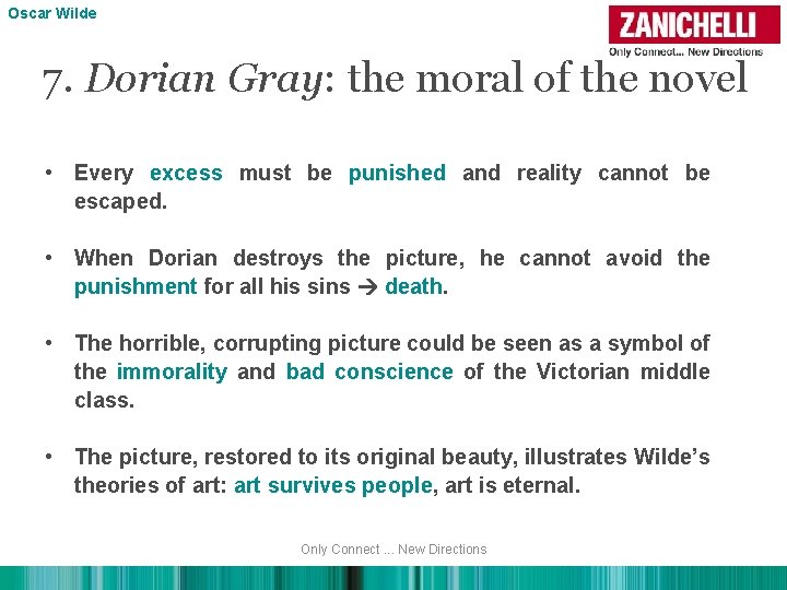 Oscar Wilde 7. Dorian Gray: the moral of the novel • Every excess must