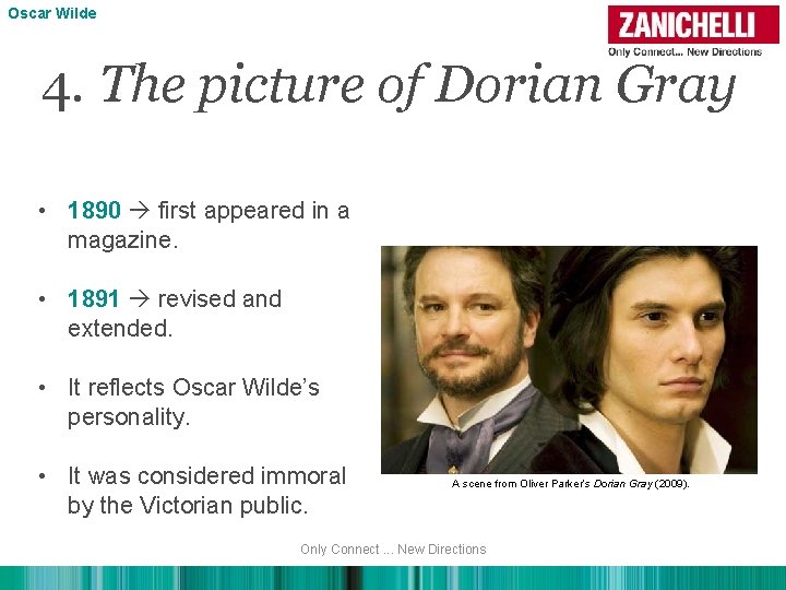 Oscar Wilde 4. The picture of Dorian Gray • 1890 first appeared in a