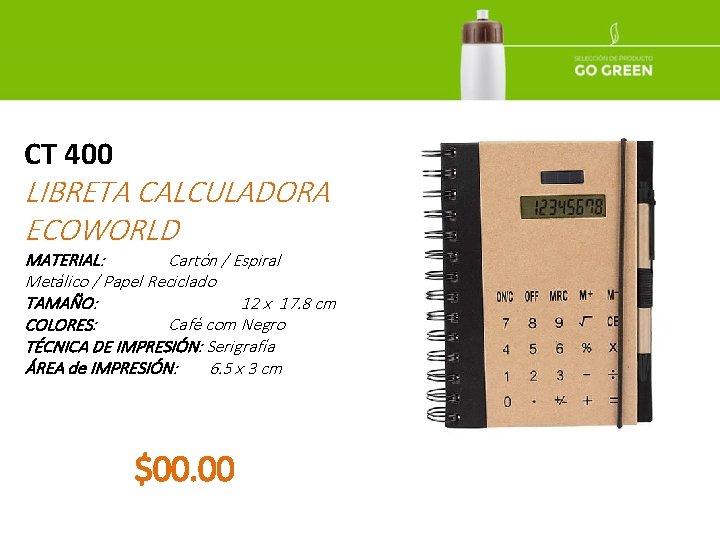 CT 400 LIBRETA CALCULADORA ECOWORLD MATERIAL: Cartón / Espiral Metálico / Papel Reciclado TAMAÑO: