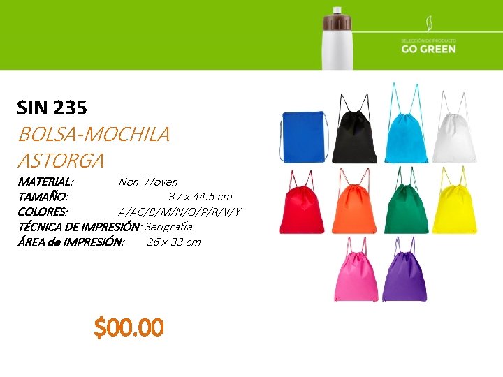 SIN 235 BOLSA-MOCHILA ASTORGA MATERIAL: Non Woven TAMAÑO: 37 x 44. 5 cm COLORES: