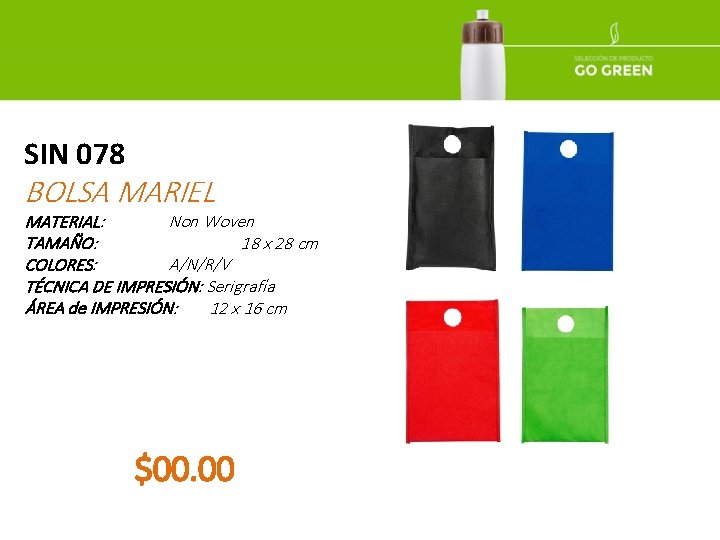 SIN 078 BOLSA MARIEL MATERIAL: Non Woven TAMAÑO: 18 x 28 cm COLORES: A/N/R/V