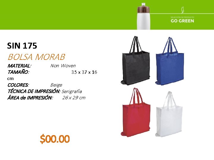 SIN 175 BOLSA MORAB MATERIAL: TAMAÑO: Non Woven 35 x 37 x 16 cm