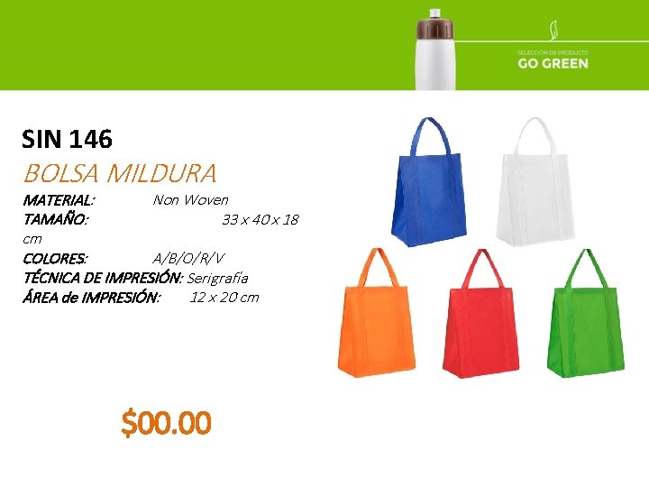 SIN 146 BOLSA MILDURA MATERIAL: Non Woven TAMAÑO: 33 x 40 x 18 cm