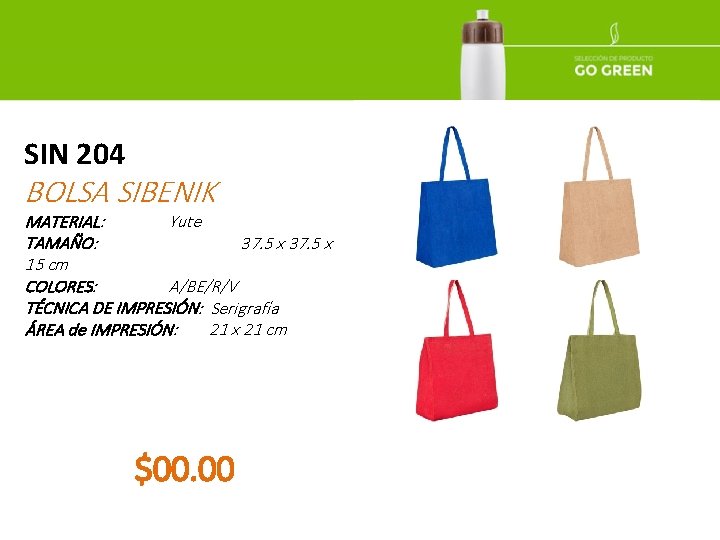 SIN 204 BOLSA SIBENIK MATERIAL: Yute TAMAÑO: 37. 5 x 15 cm COLORES: A/BE/R/V