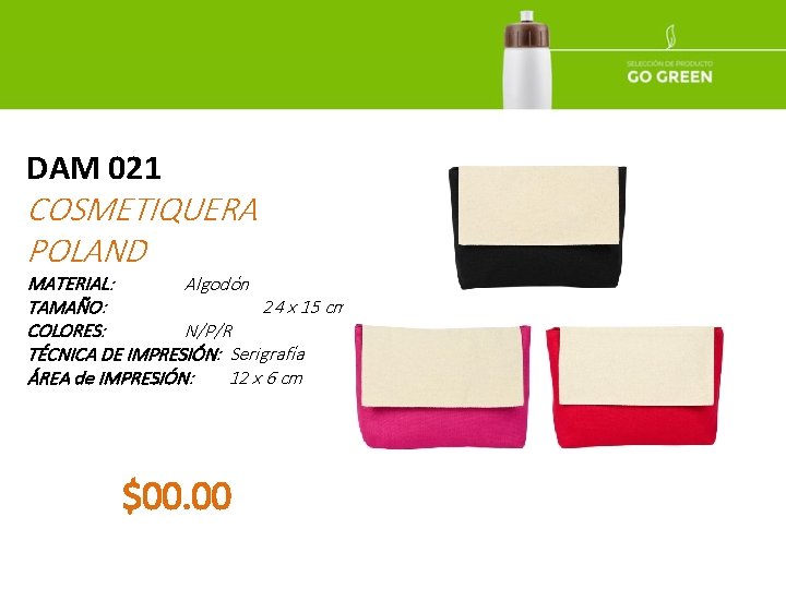 DAM 021 COSMETIQUERA POLAND MATERIAL: Algodón TAMAÑO: 24 x 15 cm COLORES: N/P/R TÉCNICA