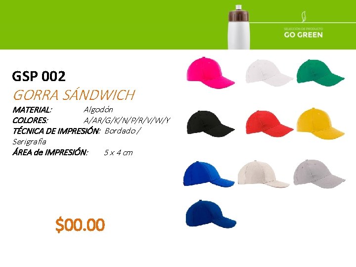 GSP 002 GORRA SÁNDWICH MATERIAL: Algodón COLORES: A/AR/G/K/N/P/R/V/W/Y TÉCNICA DE IMPRESIÓN: Bordado / Serigrafía