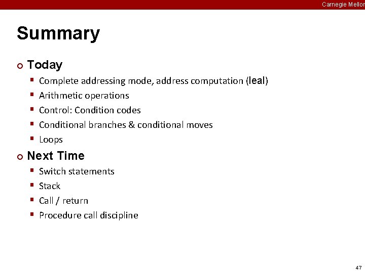 Carnegie Mellon Summary ¢ Today § § § ¢ Complete addressing mode, address computation