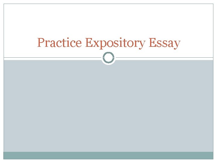 Practice Expository Essay 