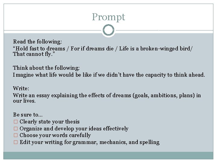 Prompt Read the following: “Hold fast to dreams / For if dreams die /